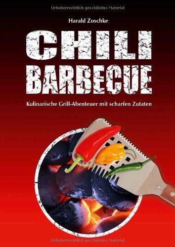 You are currently viewing CHILI BARBECUE: Kulinarische Grill-Abenteuer mit scharfen Zutaten